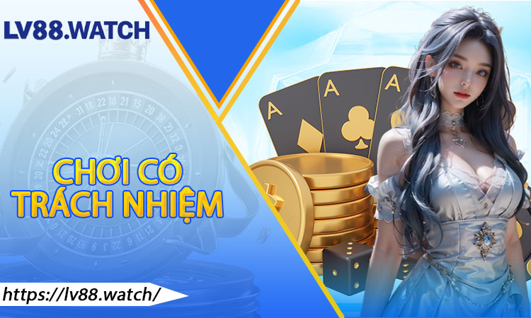 Chơi Có Trách Nhiệm