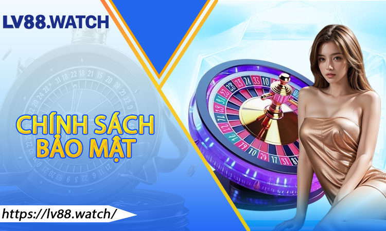 Chính Sách Bảo Mật